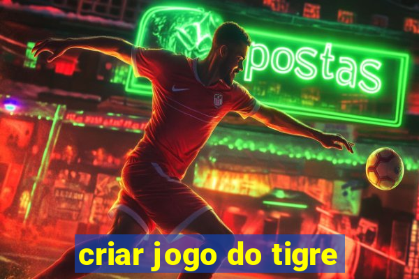 criar jogo do tigre